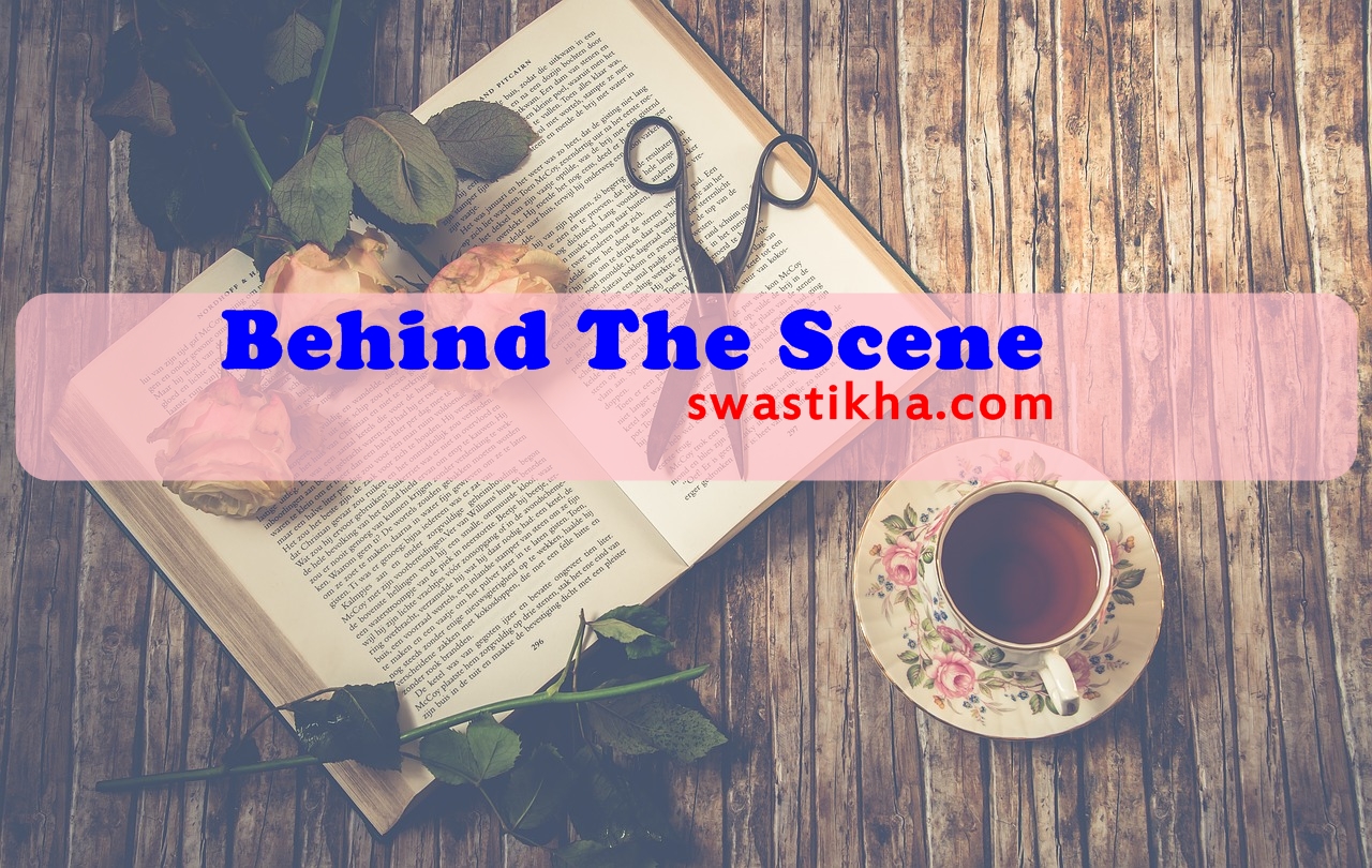 Behind The Scene swastikha.com